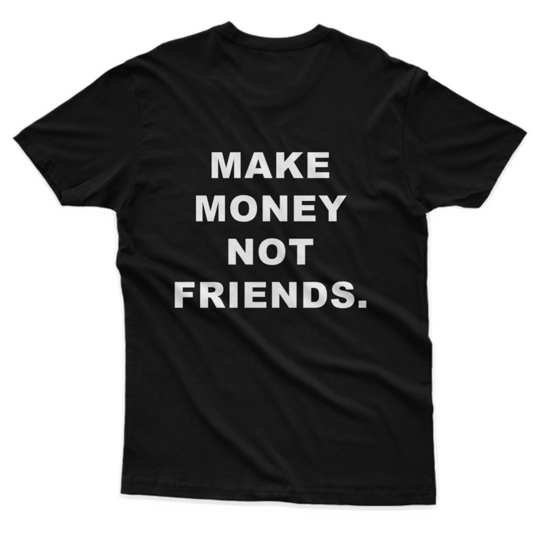 Camiseta MAKE MONEY NOT FRIENDS. 