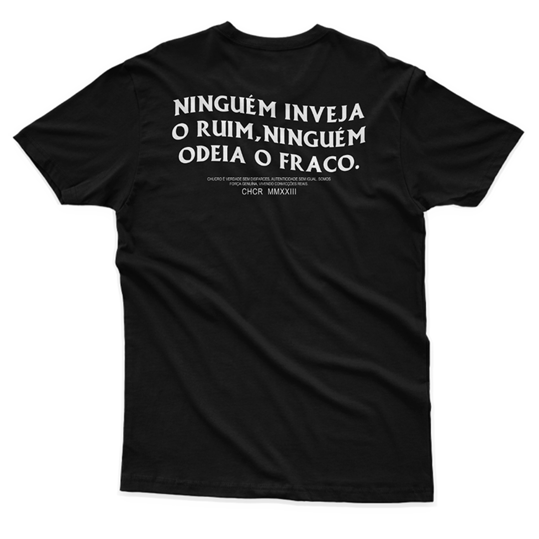 Camiseta Ninguém inveja o ruim ninguém... (FRENTE E COSTAS)