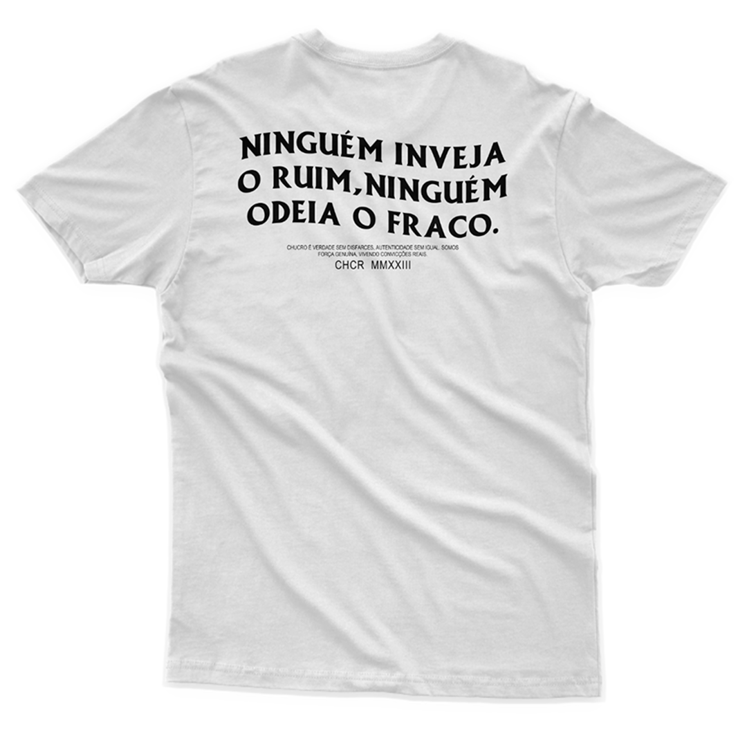 Camiseta Ninguém inveja o ruim ninguém...