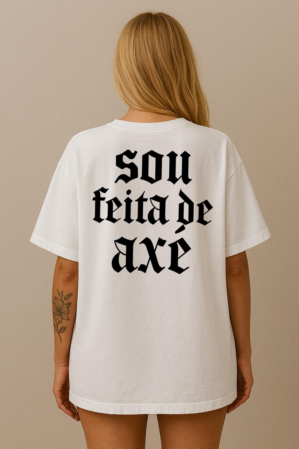 Nome do produto  Sou feita de Axé - Oversized FEMININA