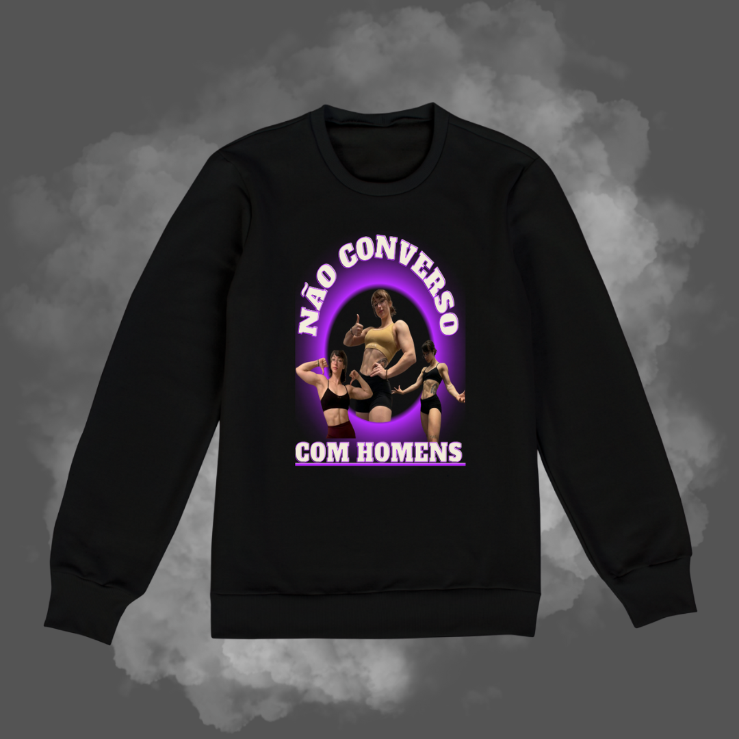 Suéteres - Não converso com Homens 