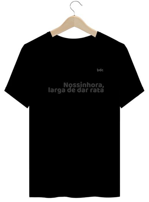 NOSSINHORA, LARGA DE DAR RATA