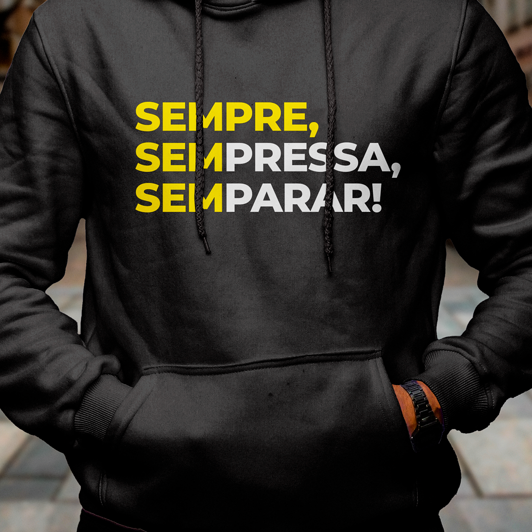 Moletom SEMPRE, Sem Pressa, Sem Parar