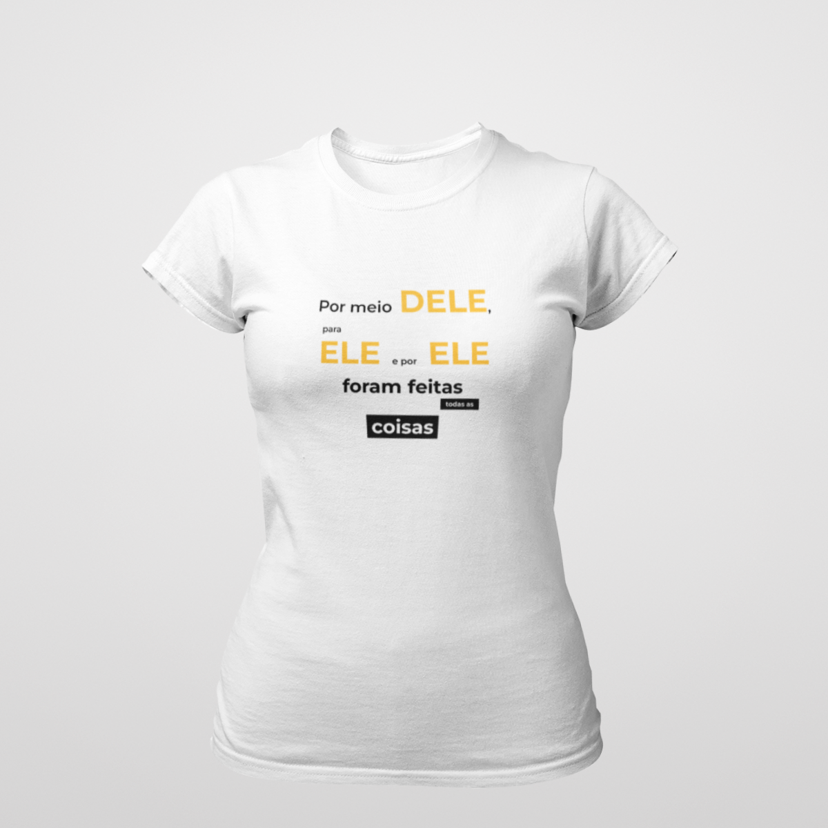 Por meio Dele, para Ele e por Ele foram feitas todas as coisas