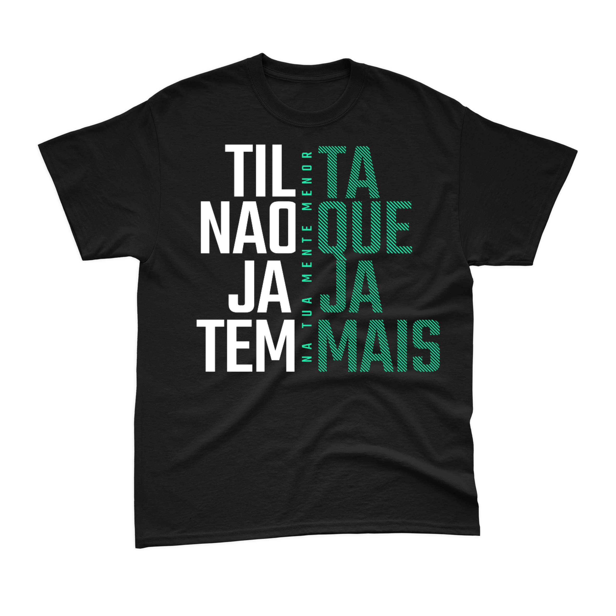 Camiseta Preta Tilta Não Que Jaja Tem Mais
