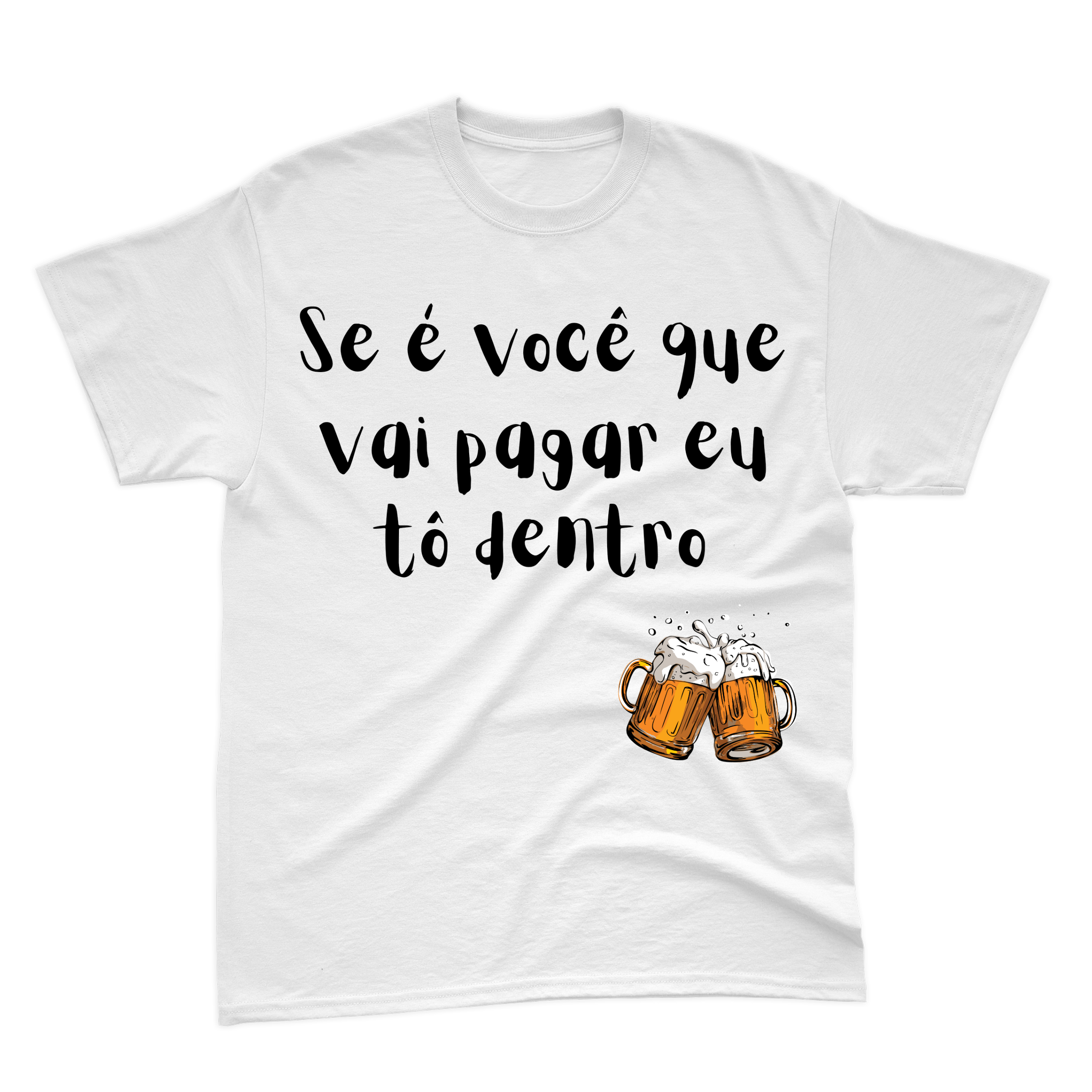Camiseta Gragas Branca - Se é você que vai pagar eu tô dentro