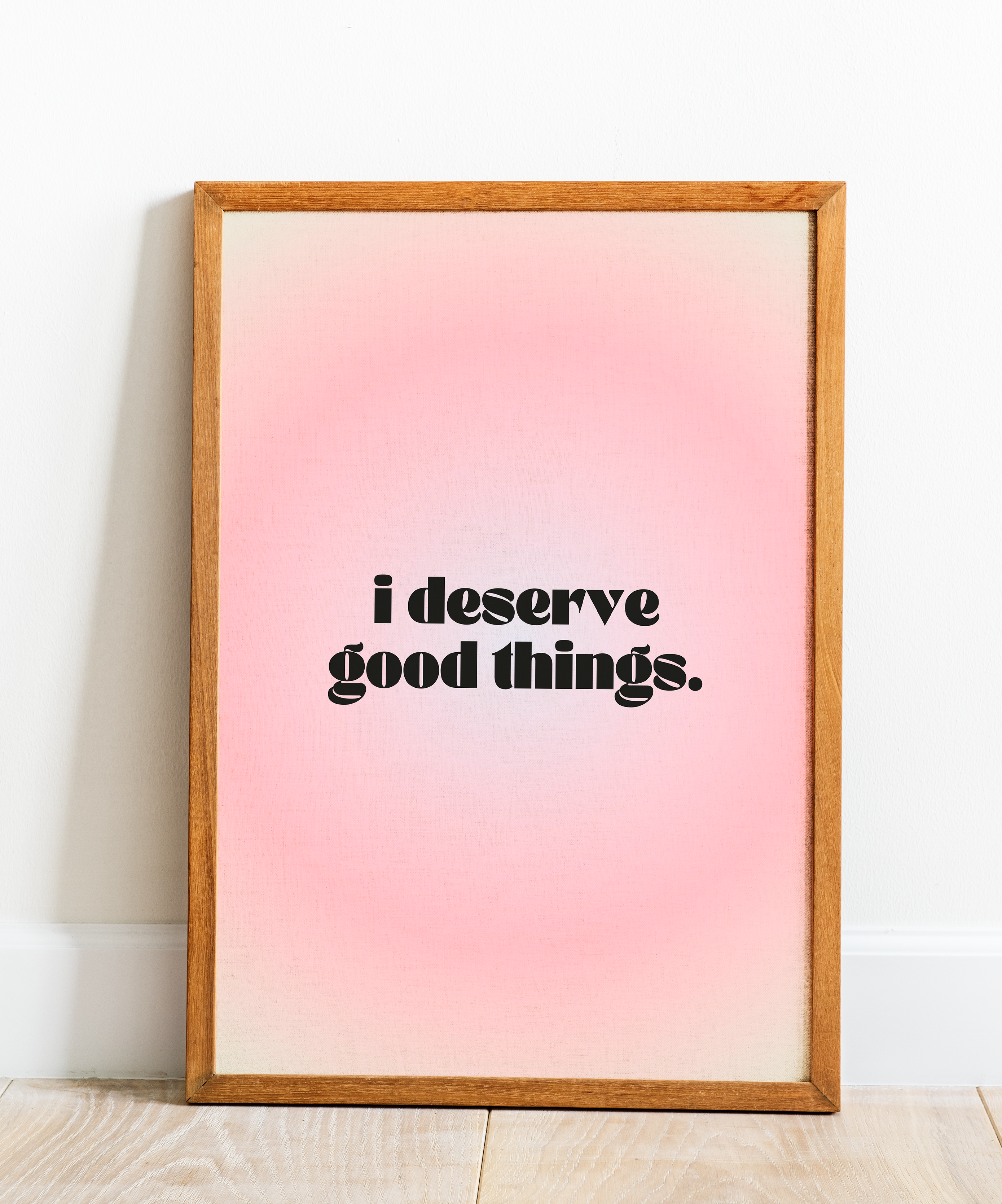 poster em tecido - i deserve good things