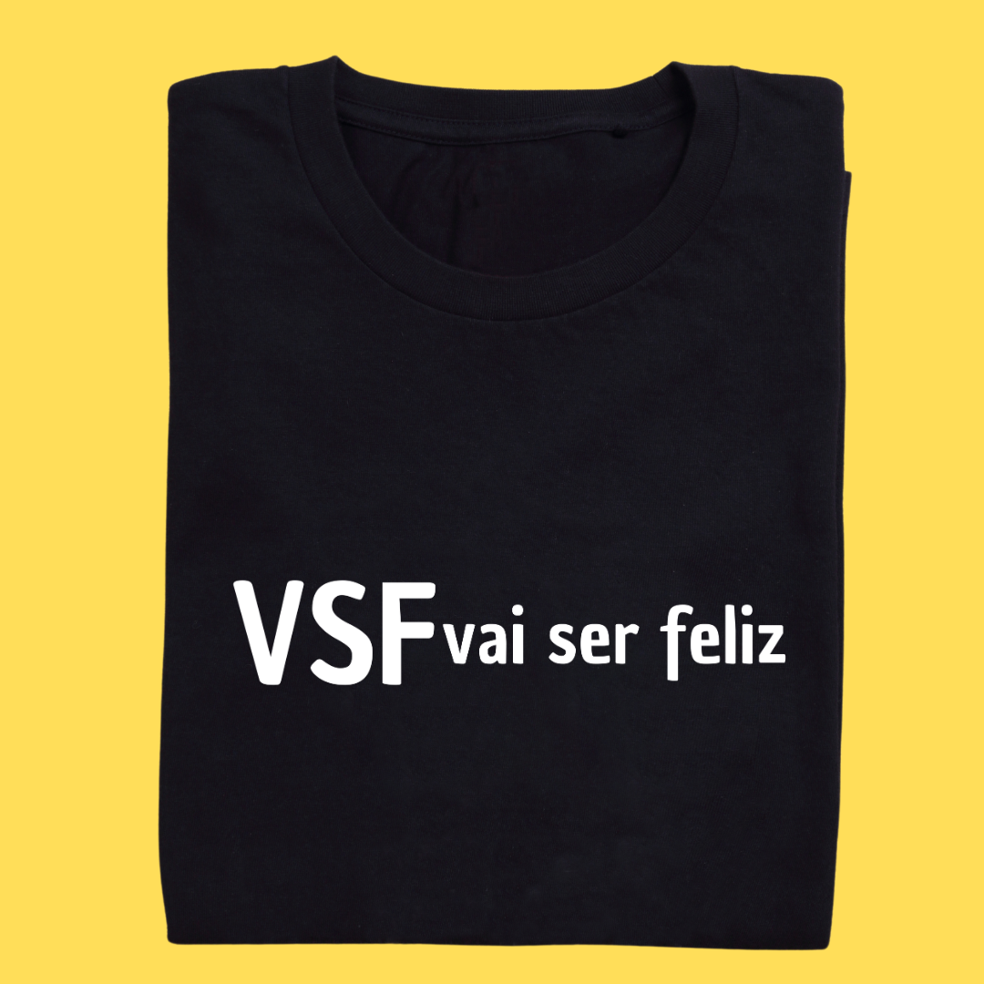 Camiseta  VSF Vai ser Feliz