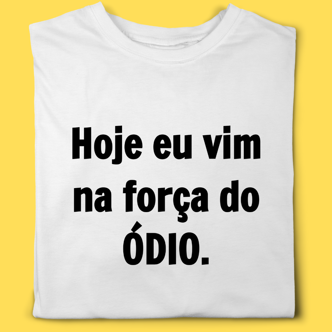 Camiseta Academia Hoje eu vim na força do ódio