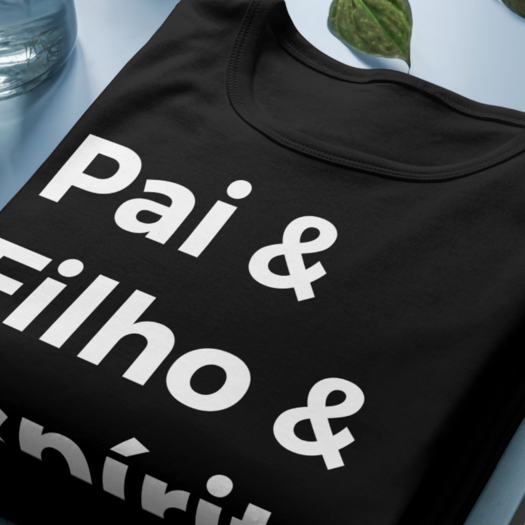 Camiseta Frases - Pai, Filho e Espírito Santo - Estampa Branca