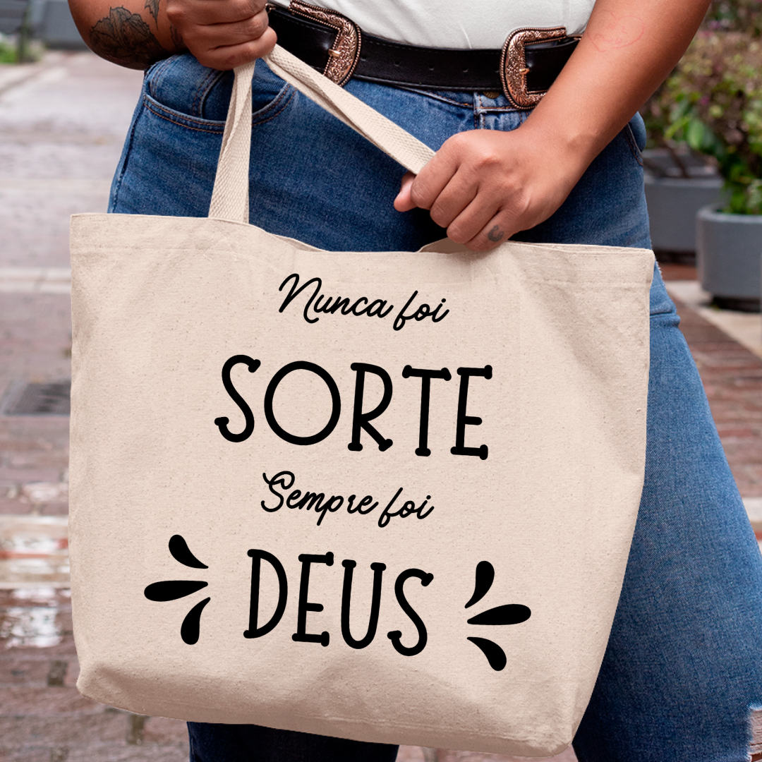 Eco Bag Frases - Nunca foi Sorte