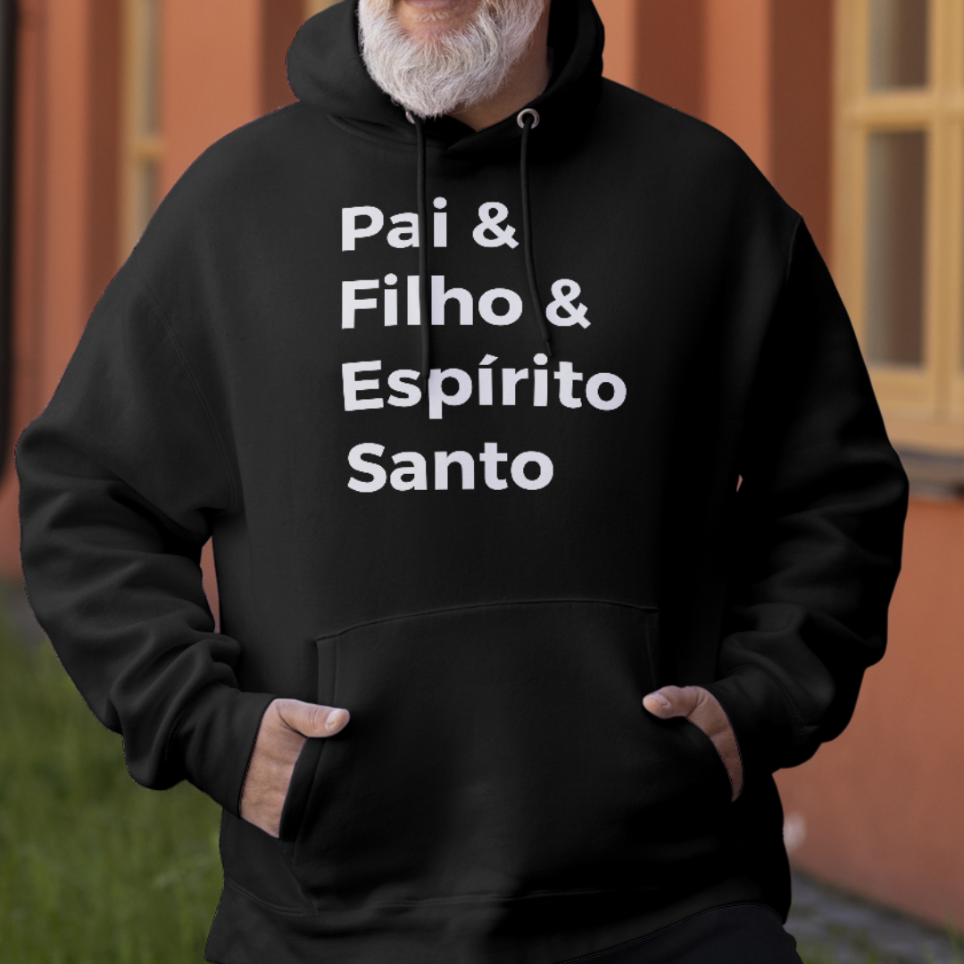 Moletom Com Capuz Frases - Pai, Filho e Espírito Santo