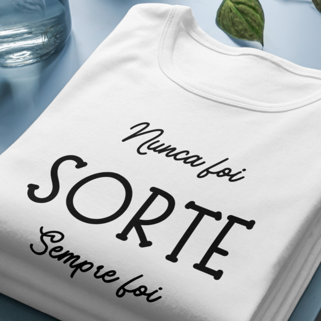Camiseta Frases - Nunca foi Sorte - Estampa Preta