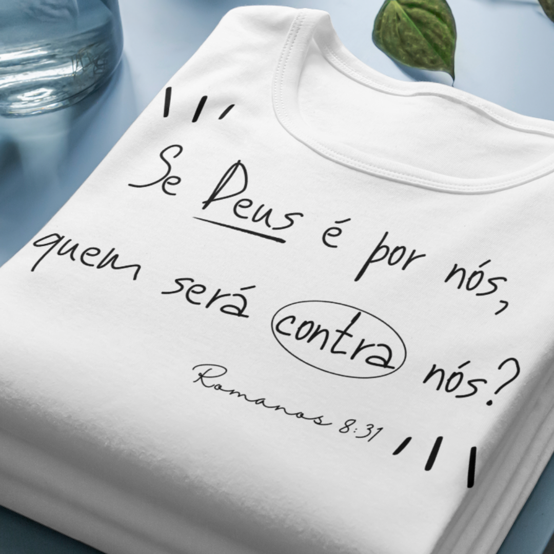 Camiseta Versículo - Romanos 8:31 - Se Deus é por nós - Estampa Preta