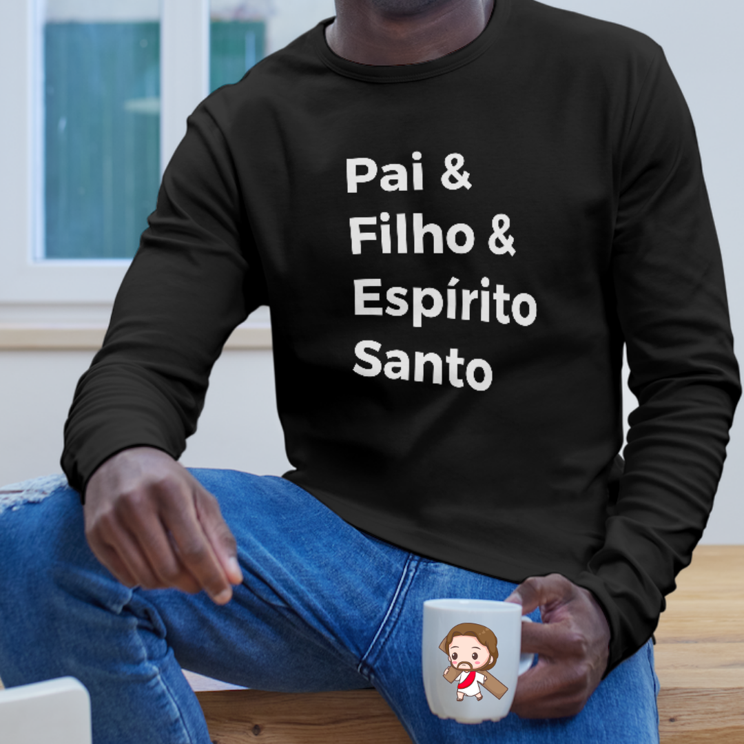 Moletom Frases - Pai, Filho e Espírito Santo