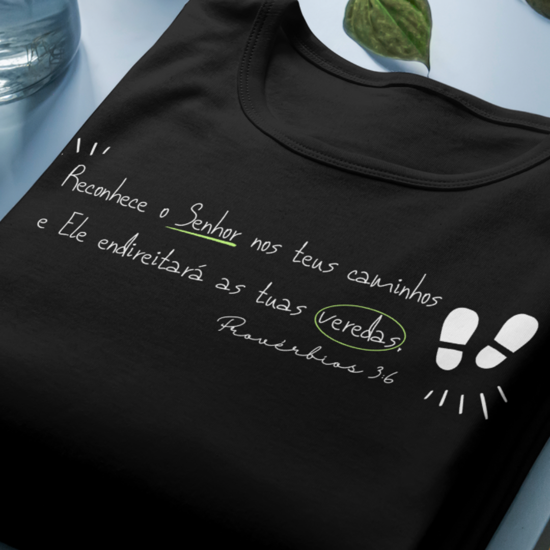 Camiseta Versículo - Provérbios 3:6 - Caminhos do Senhor - Estampa Branca