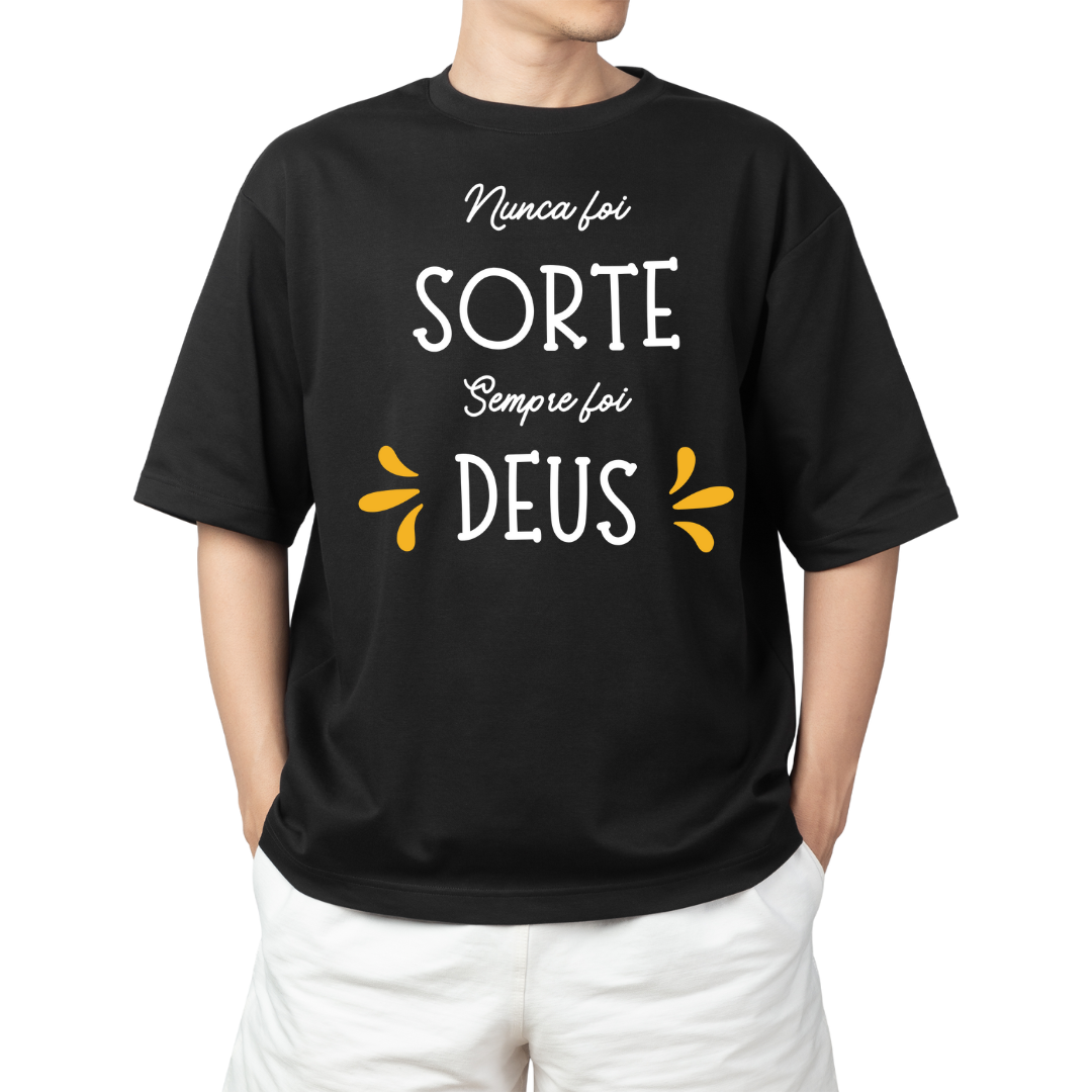 Camiseta Frases - Nunca foi Sorte - Plus Size