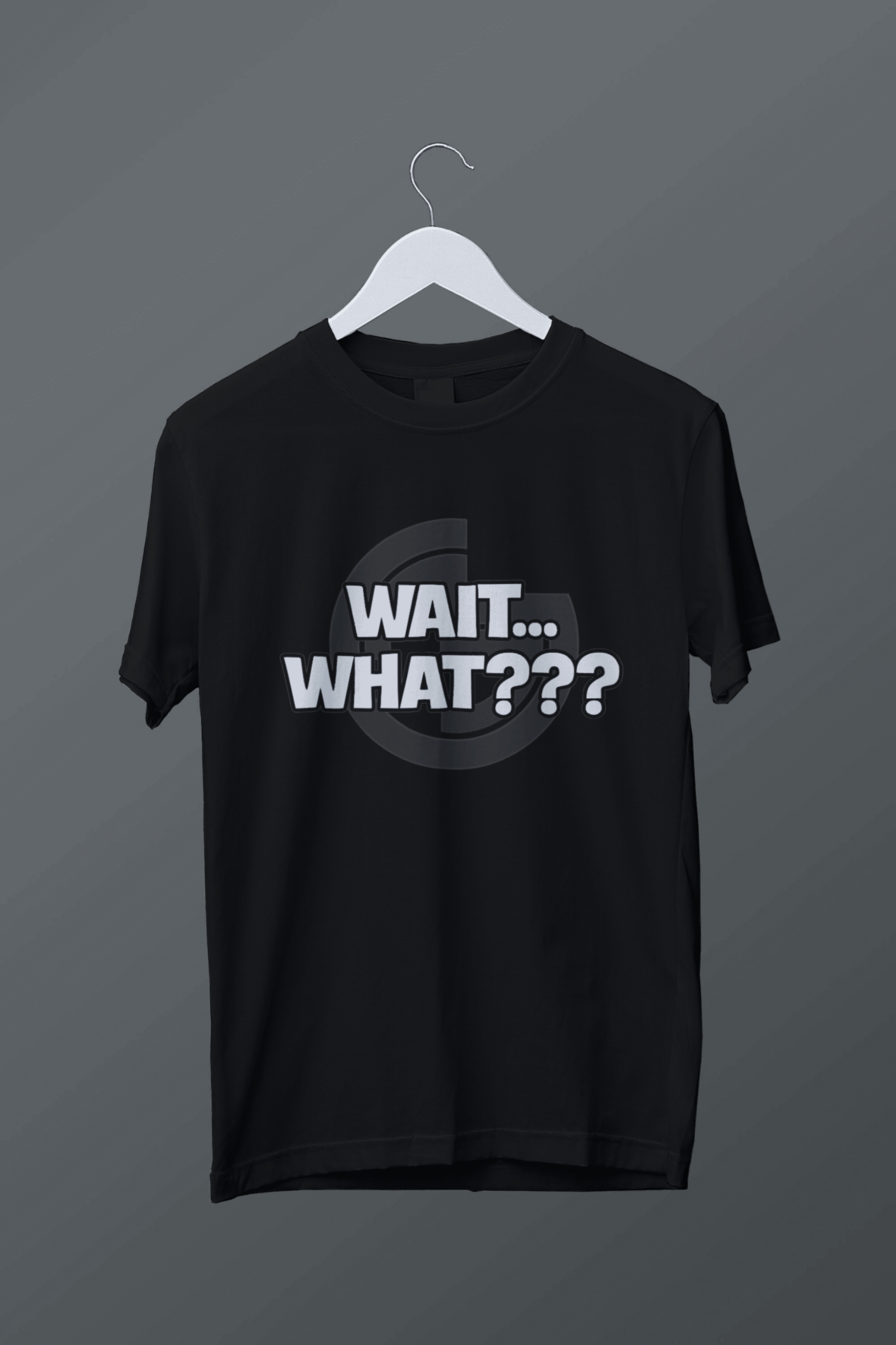 T-shirt Wait... What???