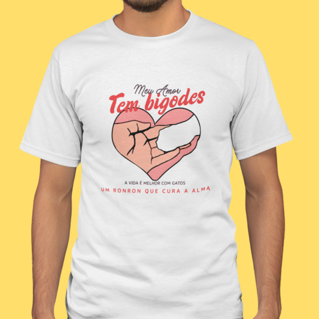 CAMISETA MEU AMOR TEM BIGODES
