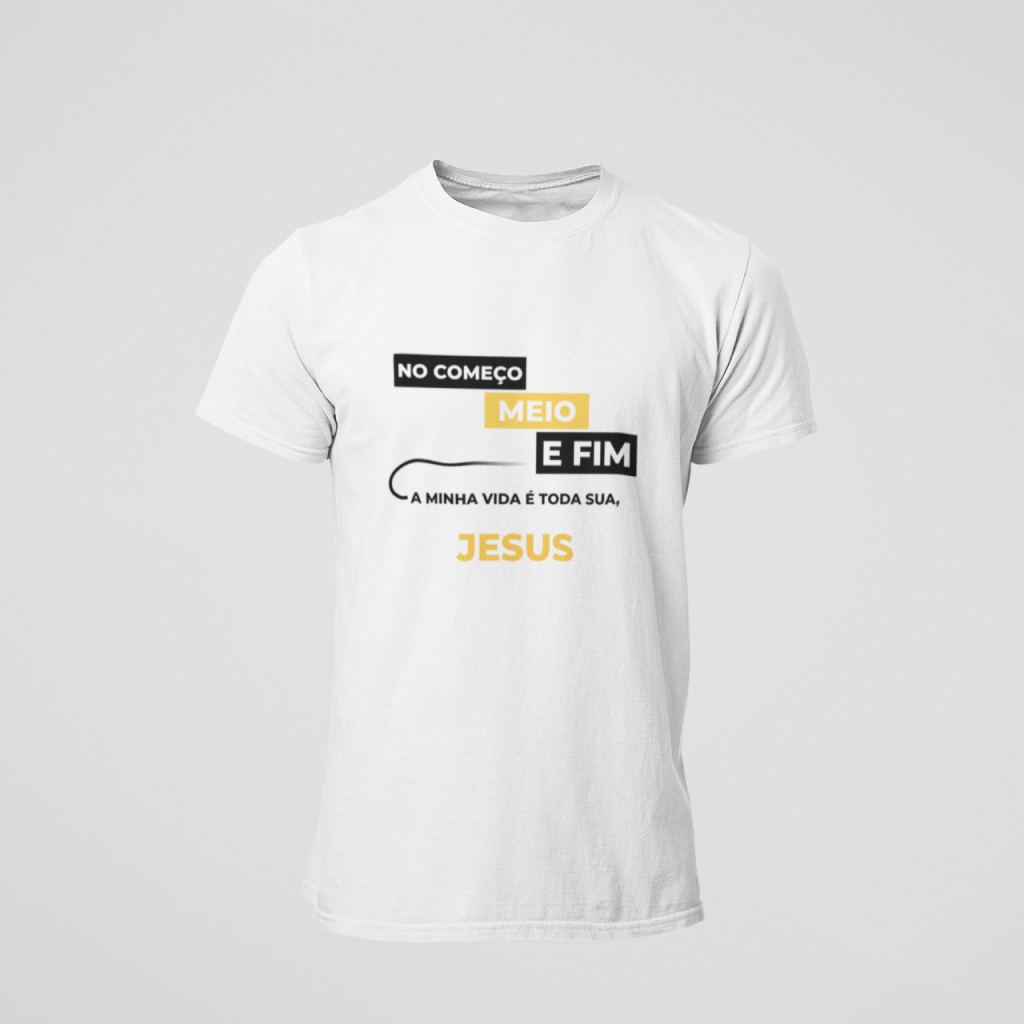 No começo, meio e fim a minha vida é toda sua, Jesus