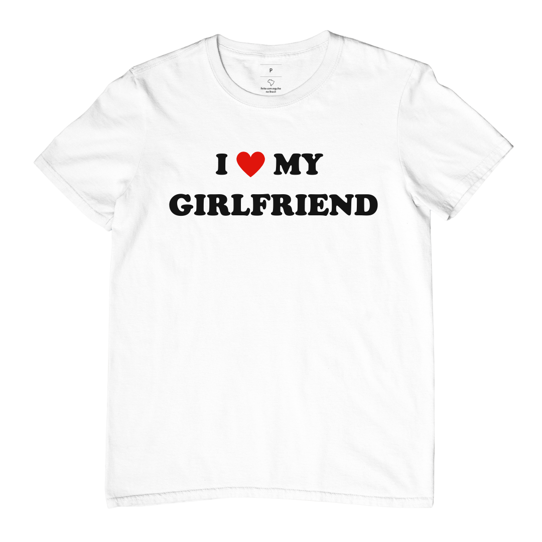 Camiseta I <3 my girlfriend | SÓ PROS APAIXONADOS