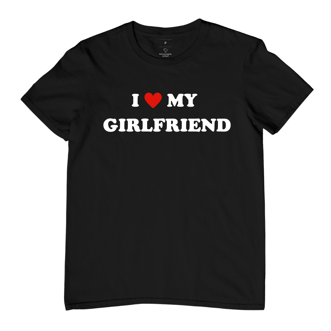 Camiseta I <3 my girlfriend | SÓ PROS APAIXONADOS 