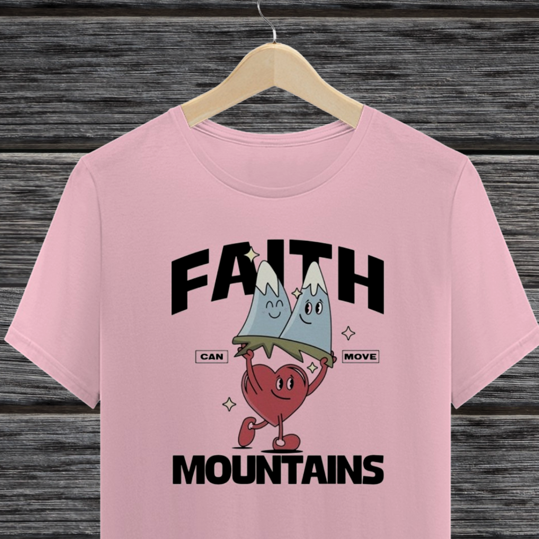 Camiseta - Faith Can Move Mountains