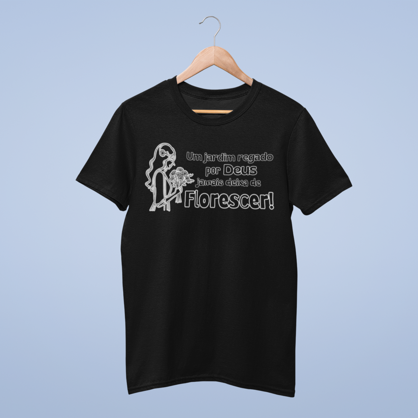 Nome do produto: Camiseta Quality - Um Jardim Regado por Deus jamais deixa de Florescer! 