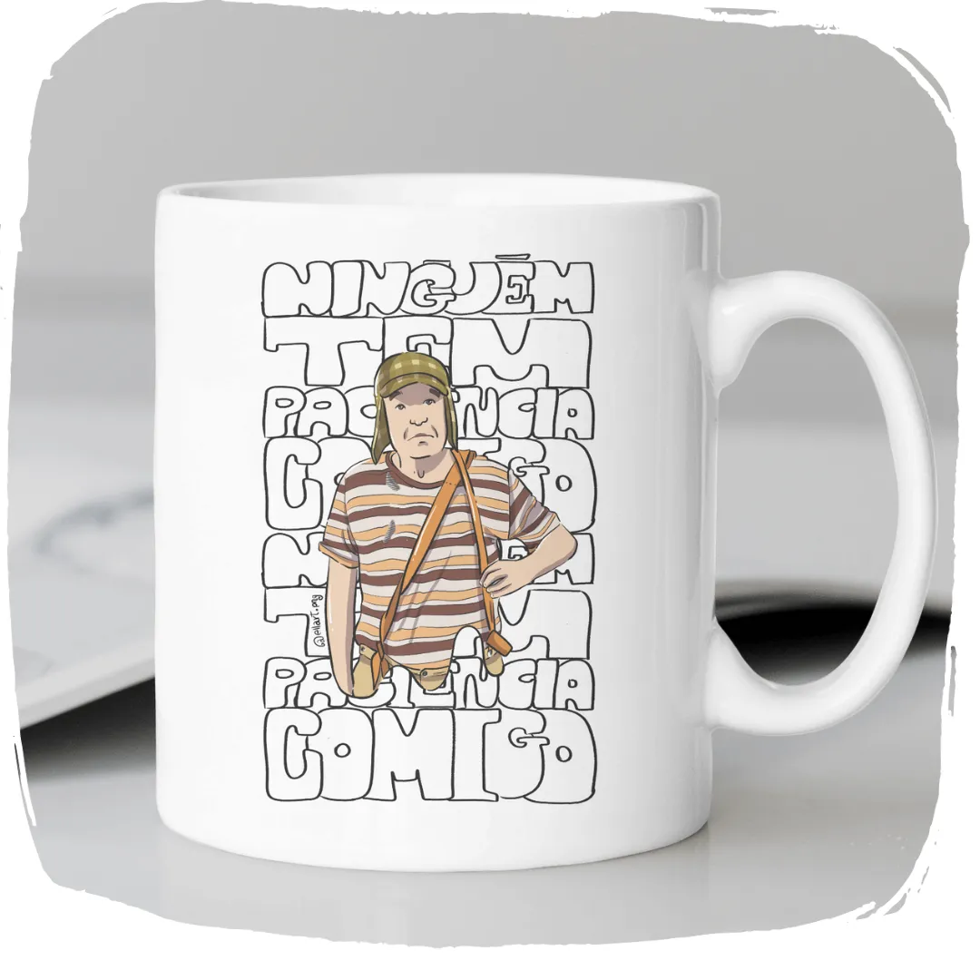 Caneca 320ml Ellart Chaves Ninguem Tem Paciencia Comigo