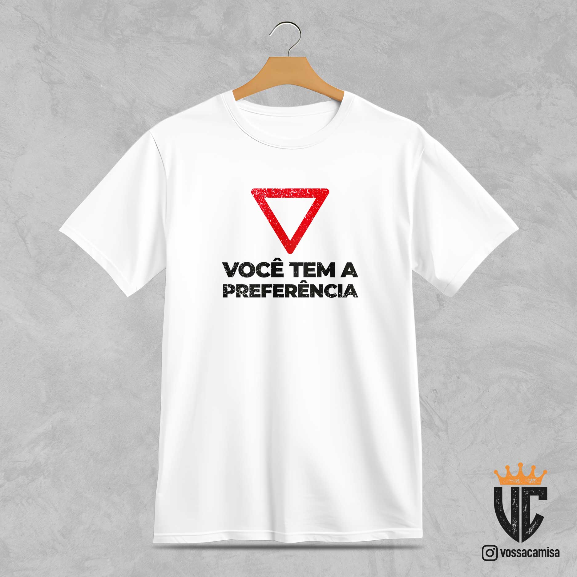 Camiseta Você Tem a Preferência - Quality
