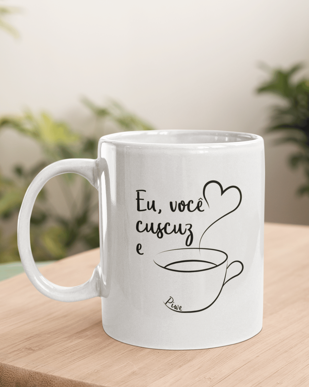 Caneca Eu, Você, Cuscuz e Café