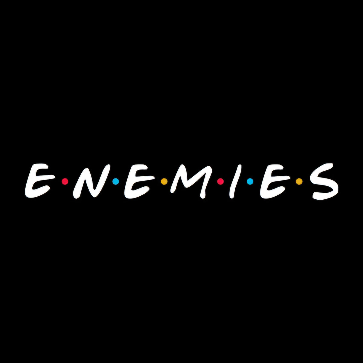 Enemies