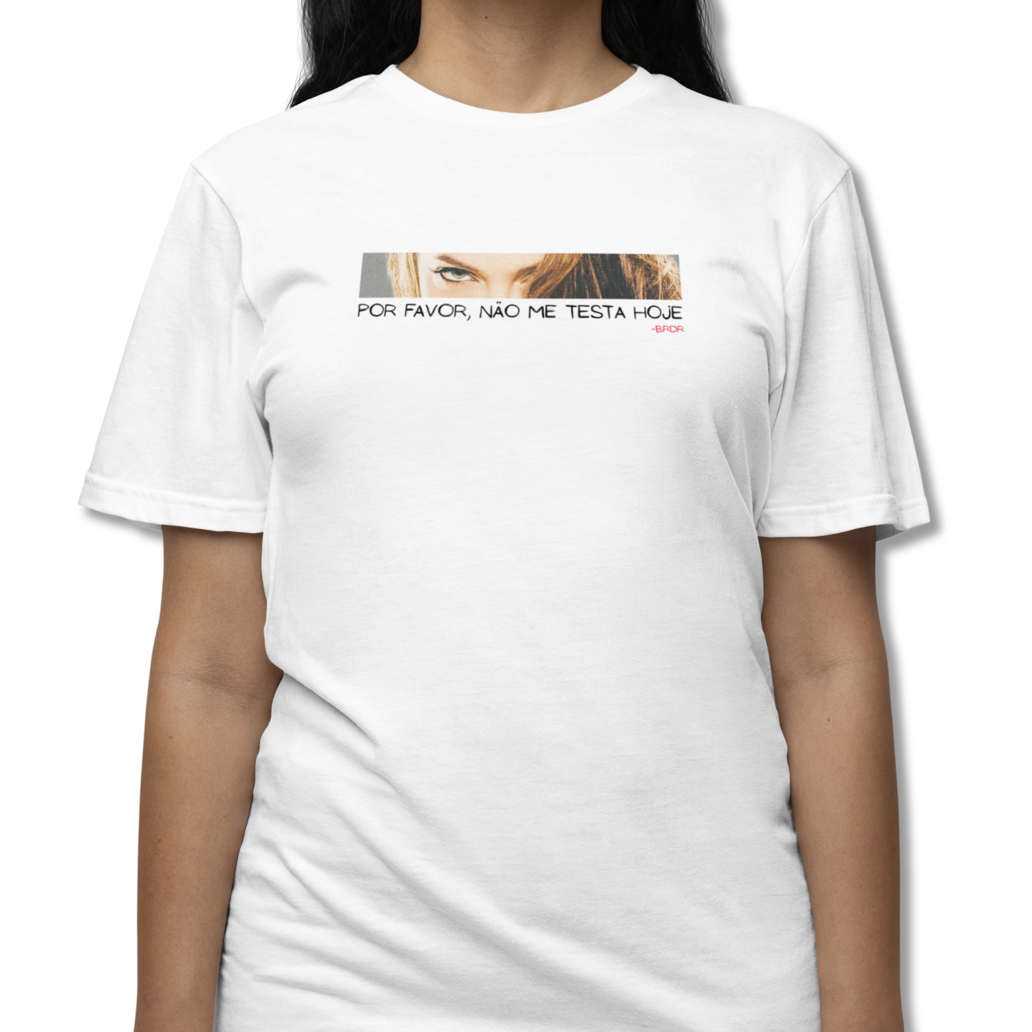 T-Shirt - Por Favor, Não Me Testa Hoje