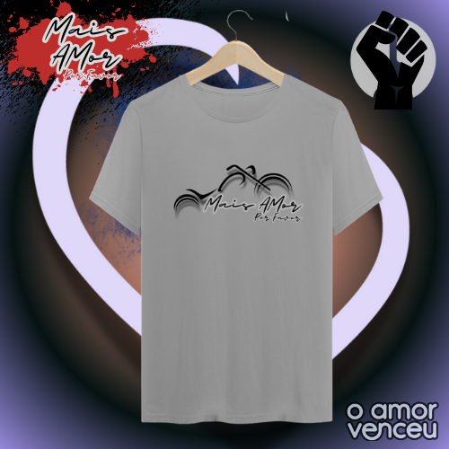 Camiseta Quality Mais Amor Por Favor Homenagem