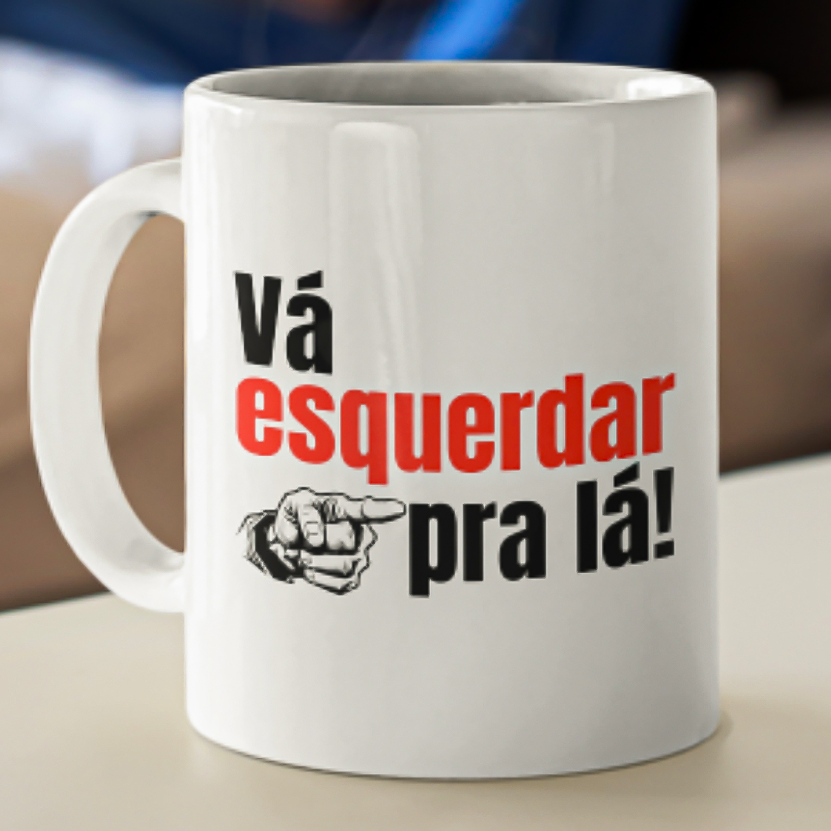 Caneca Vá Esquerdar Pra Lá