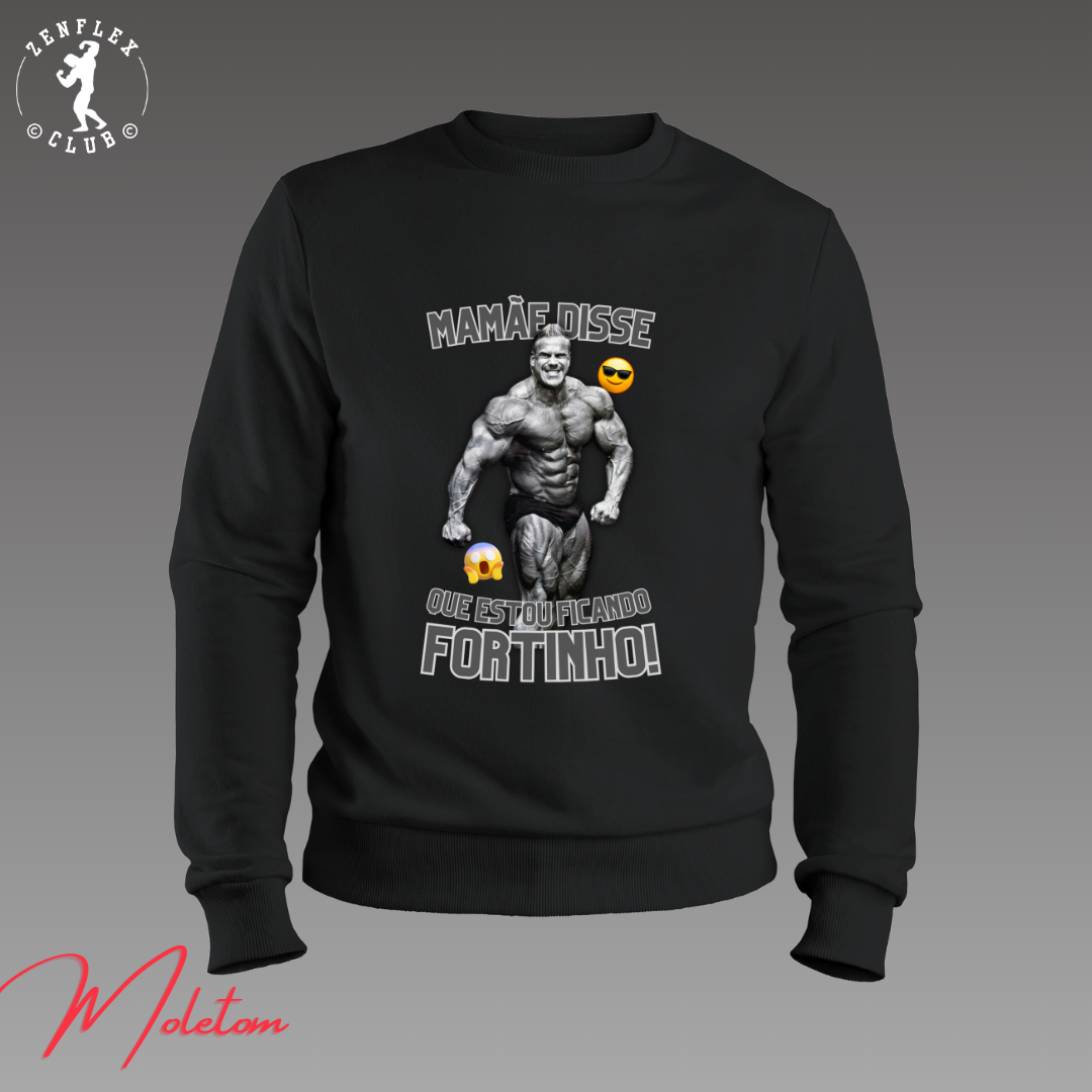 Mamãe Disse Que Estou Ficando Fortinho - moletom