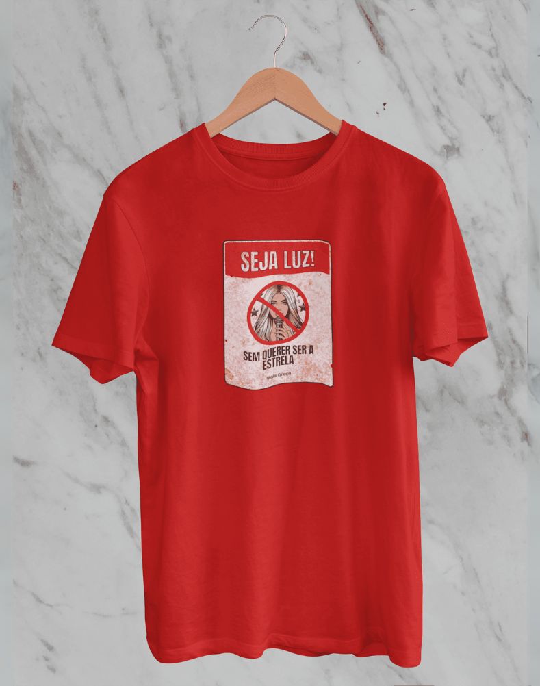 Camiseta Seja Luz Sem Querer Ser a Estrela