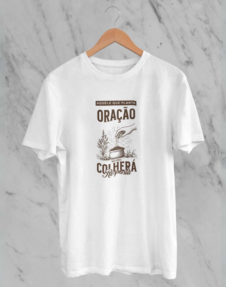 Camiseta Quem Planta Oração