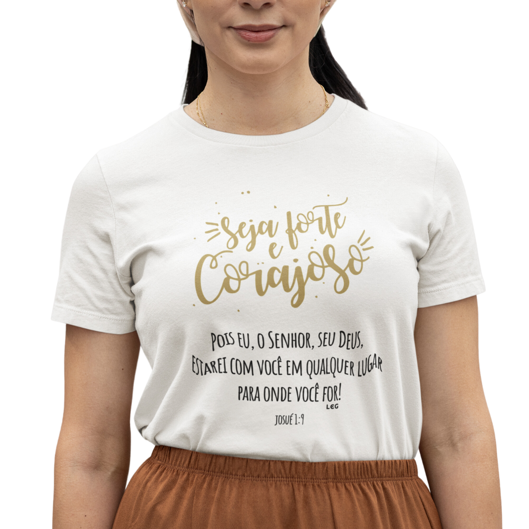 Camiseta Seja Forte e Corajoso