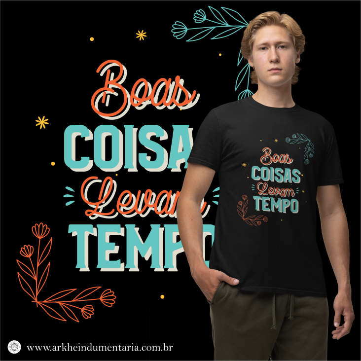 Coisas Boas Levam Tempo [UNISEX]