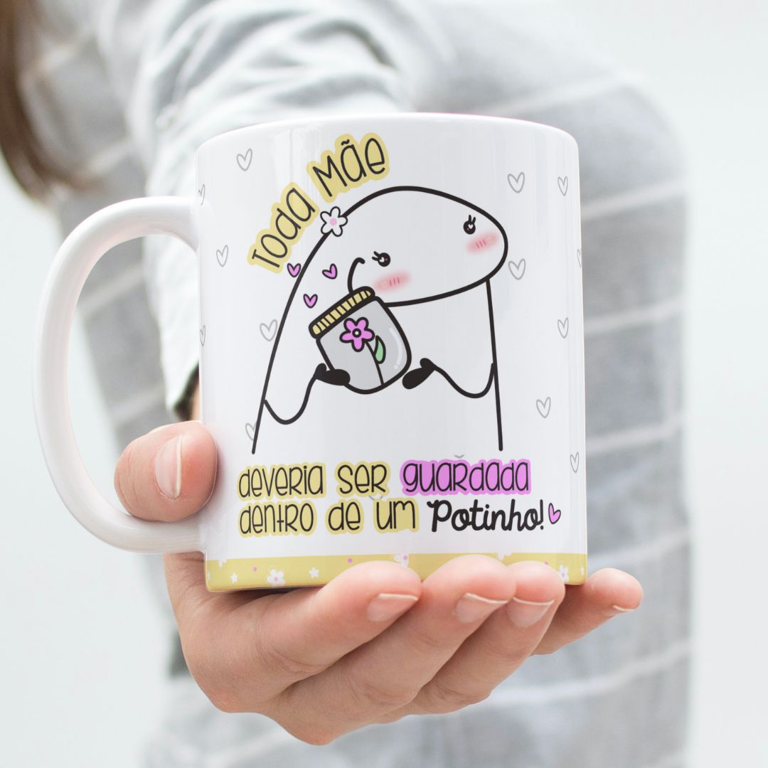 Toda Mãe deveria ser guardada dentro de um potinho - Caneca de Porcelana