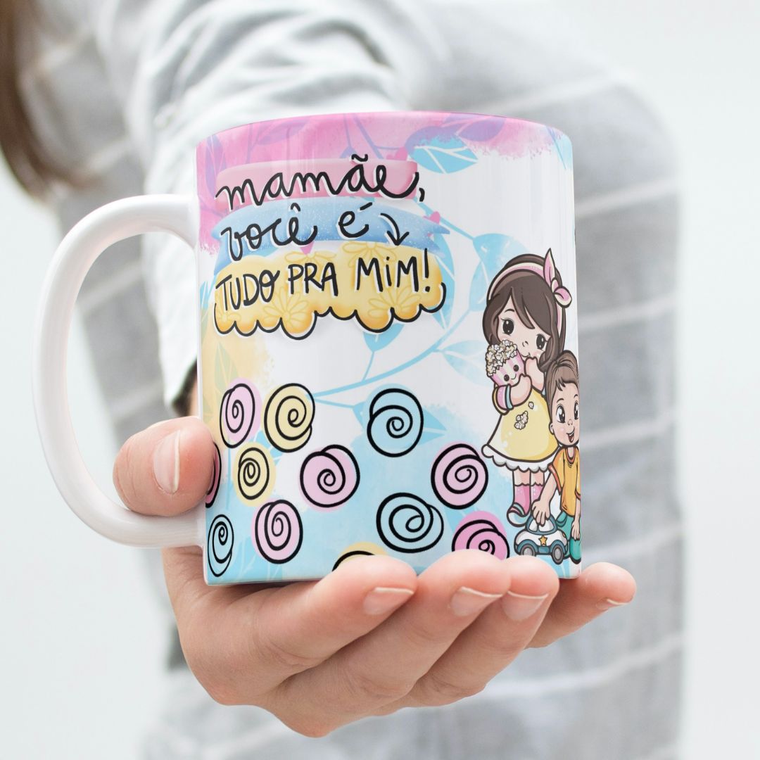 Mamãe você é Tudo pra Mim! - Caneca de Porcelana