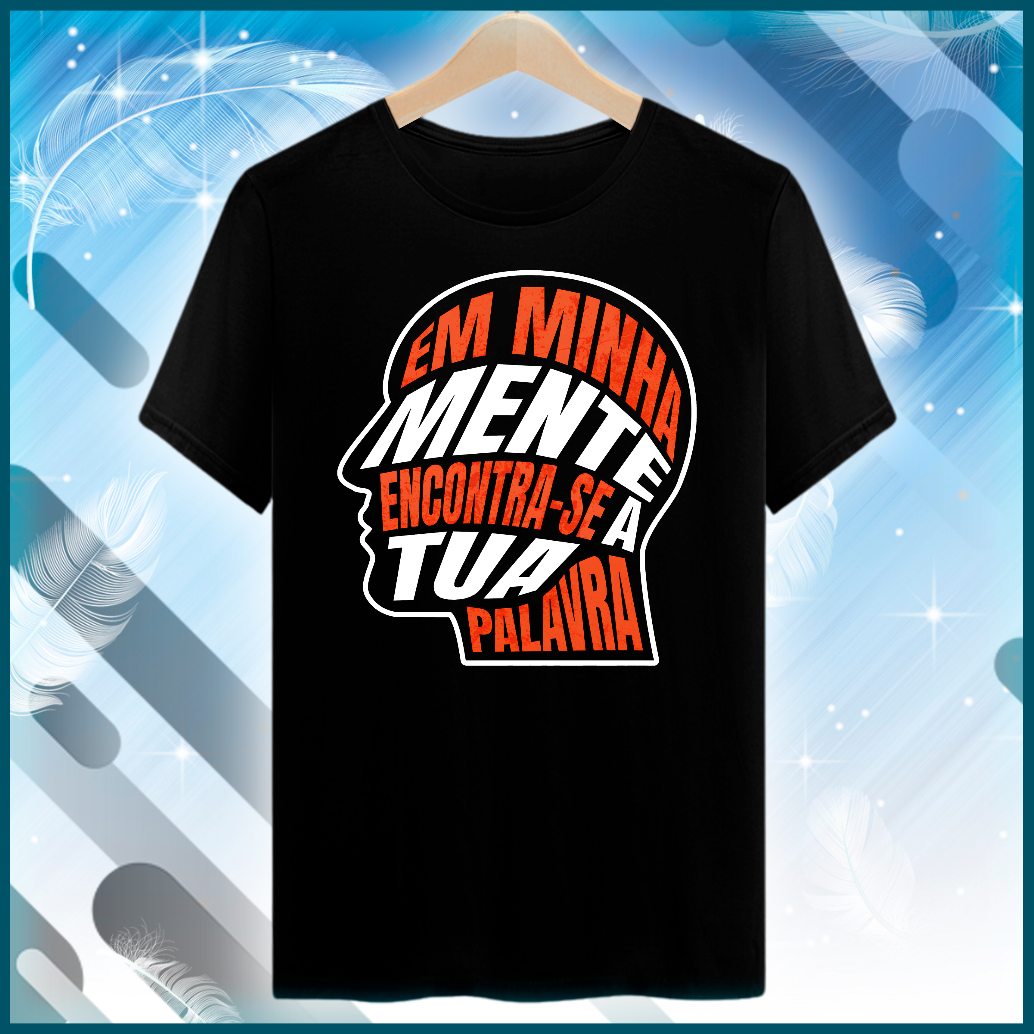 Camiseta - Em minha mente encontra-se a tua palavra