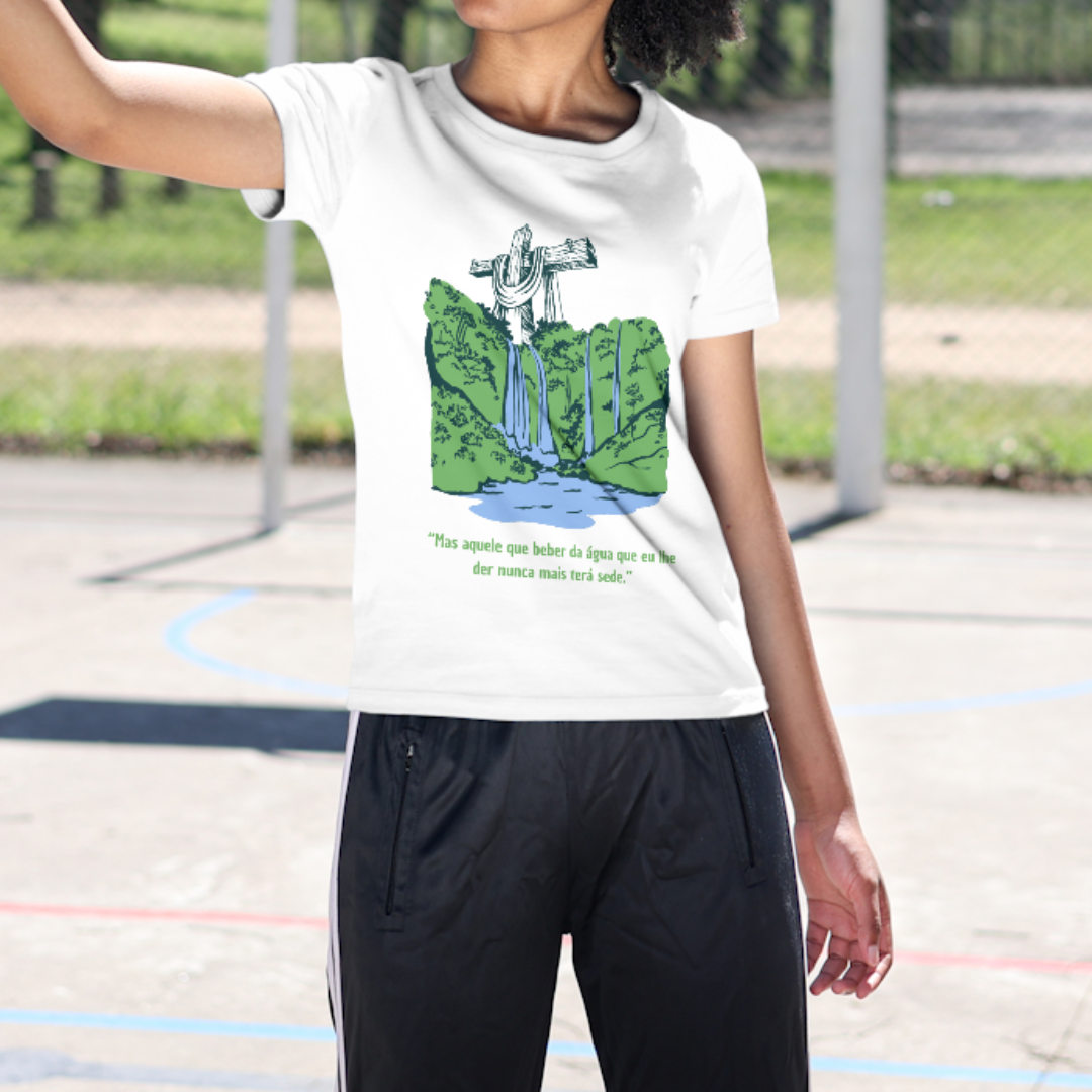 Camiseta Feminina - Nunca Mais Terá Sede