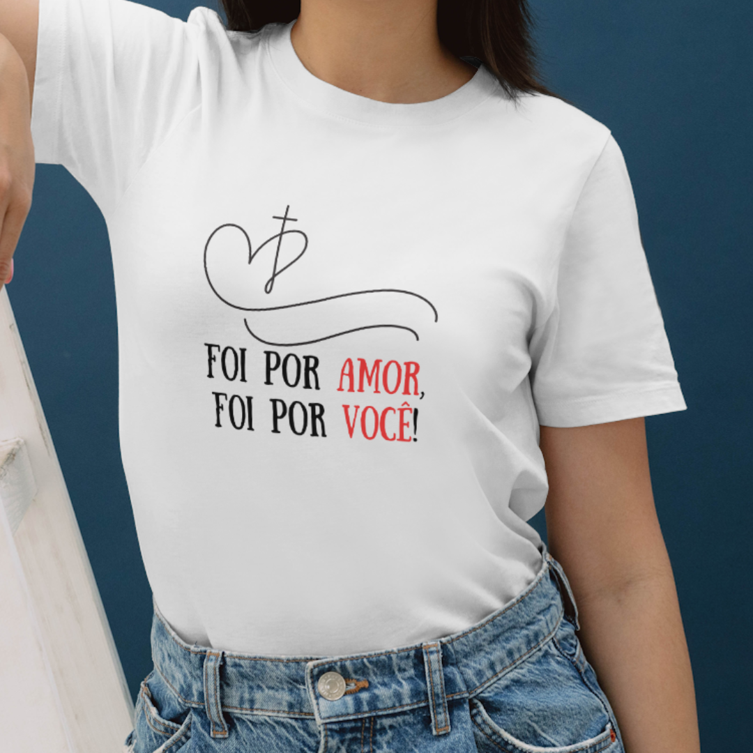 Camiseta Feminina - Foi Por Amor