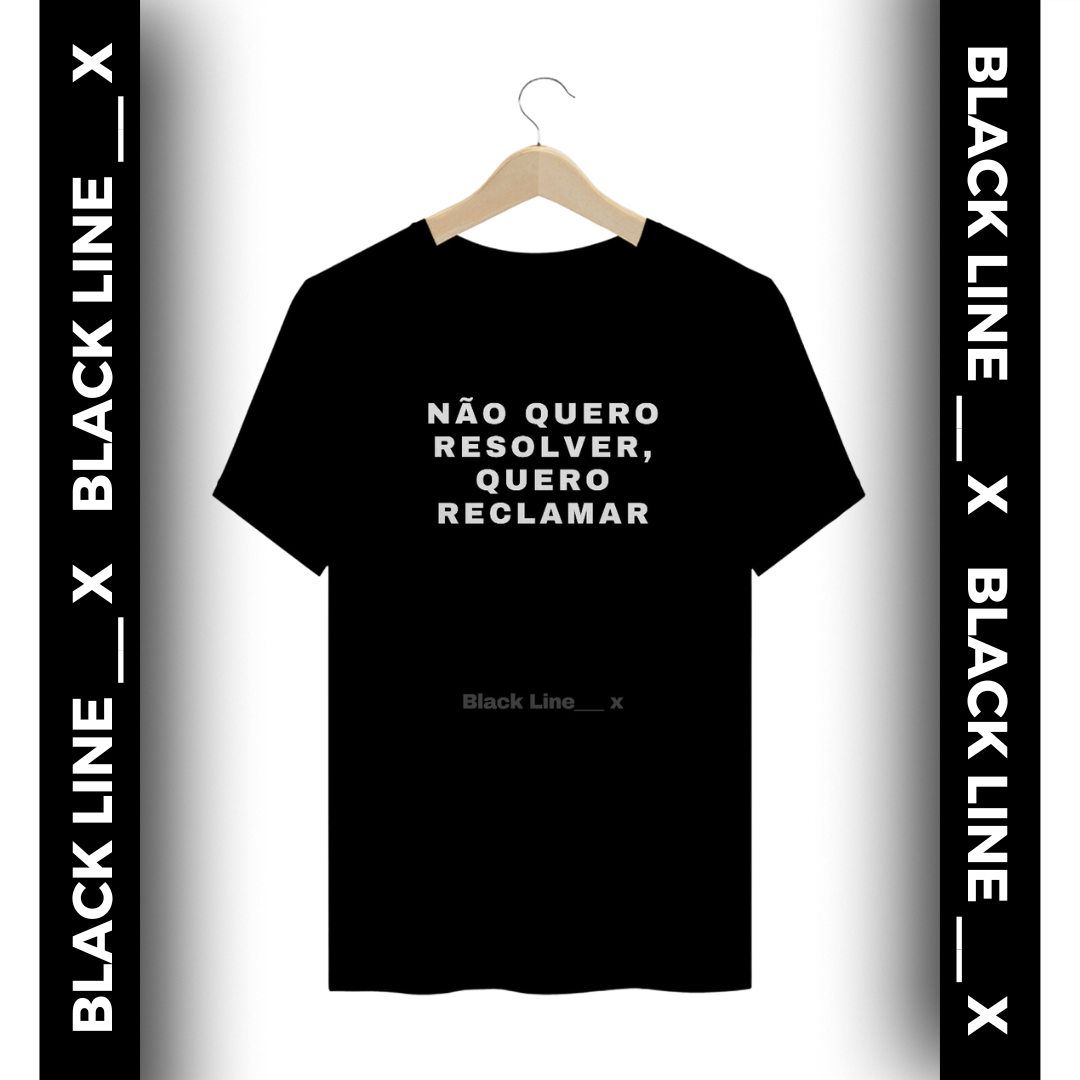 Camiseta Unissex Quero Reclamar