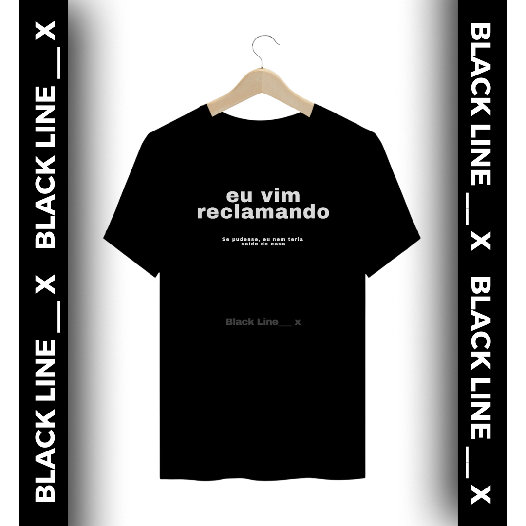 Camiseta Unissex Eu vim reclamando