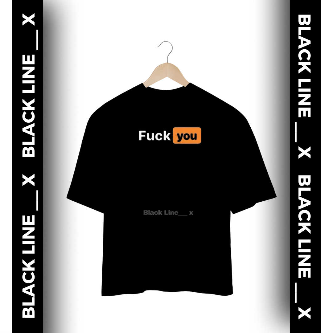 Camiseta Oversized Unissex Fuck You