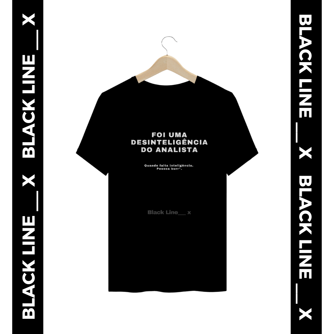 Camiseta Plussize Unissex Foi uma Desinteligência do Analista