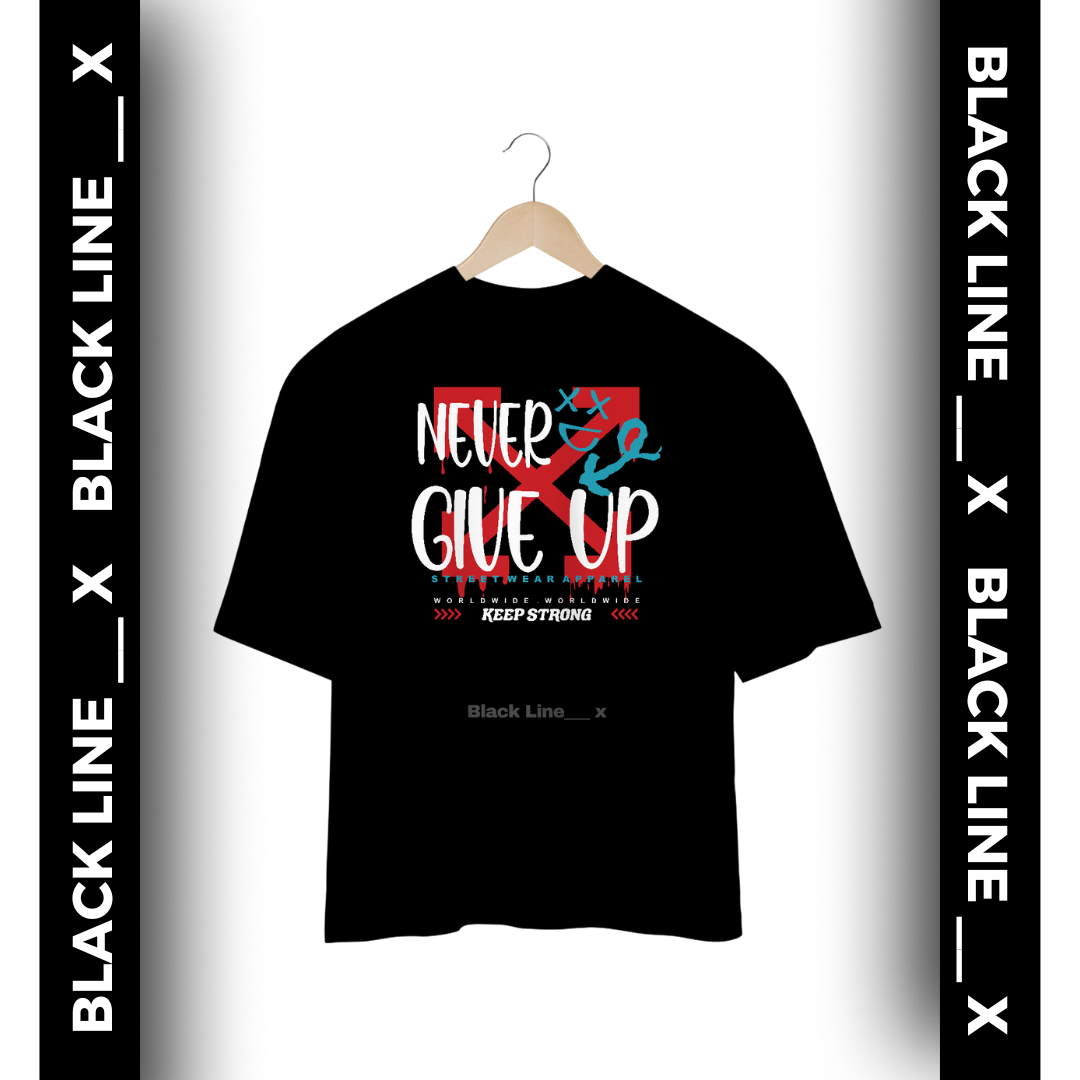 Camiseta Oversized Unissex Never Give Up